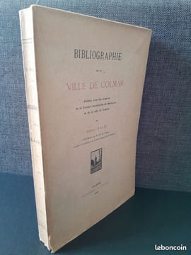 Bibliographie de la ville de Colmar : publiée sous les auspices de la Société industrielle de Mulhouse et de la ville de Colmar. André WALTZ