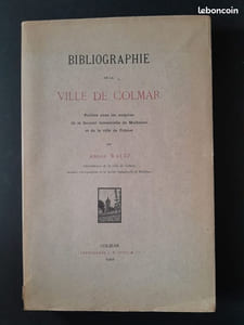 Bibliographie de la ville de Colmar : publiée sous les auspices de la Société industrielle de Mulhouse et de la ville de Colmar