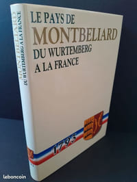 Le Pays de Montbéliard : du Wurtemberg à la France. 1793 : bicentenaire du rattachement de la Principauté de Montbéliard à la France 1793-1993.