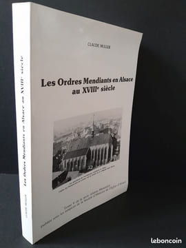 Les Ordres Mendiants en Alsace au XVIIIe siècle. Claude MULLER
