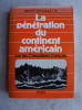 La pénétration du continent américain par les Canadiens français, 1763-1846 : Traitants, explorateurs, missionnaires. BROUILLETTE, Benoît