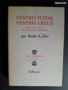 Ventres pleins, ventres creux : esquisse d'une écologie de l'homme. André Collot