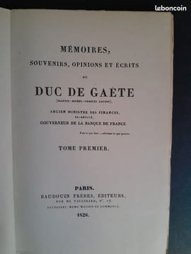 Mémoires, souvenirs, opinions et écrits du Duc de Gaëte (comlet, 3 tomes) . GAËTE (Martin-Michel-Charles GAUDIN, duc de)