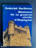 Histoire de la guerre civile d'Espagne. Gabriel Jackson
