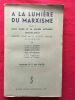 À la lumière du Marxisme, Essai - Tome II : Karl Marx et la pensée moderne - première partie : Auguste Comte, Les utopistes français, Proudhon. CORNU, ...