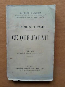 De la Meuse à l'Yser, ce que j'ai vu. GAUCHEZ, Maurice