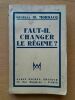 Faut-il changer le régime?. MORDACQ, Henri