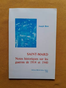 Saint-Mard. Notes historiques sur les guerres de 1914 et 1940