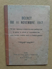 Décret du 11 novembre 1917 portant règlement d'administration publique sur la police, la sûreté et l'exploitation des voies ferrées d'intérêt général et d'intérêt local