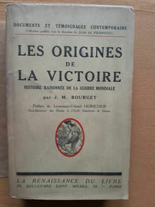 Les Origines de la victoire. Histoire raisonnée de la guerre mondiale