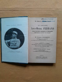 Un héros de la Grande Guerre. Le capitaine Louis-Michel Ferrand, d'après les lettres, documents et témoignages recueillis, classés et étudiés par M. Albert Saubeste, professeur d'Ecole supérieure, membre du Comité de la Société des études locales universitaires de la Gironde