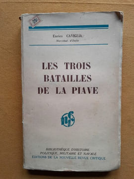 Les trois batailles de la Piave. CAVIGLIA, Enrico