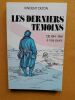 Les Derniers témoins. Chronique de 14-18 à nos jours (roman). DIZON, Vincent
