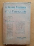 La Guerre allemande et la catholi.... BAUDRILLARD, Alfred (Mgr)