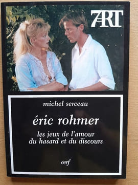 Éric Rohmer. Les jeux de l'amour, du hasard et du discours. SERCEAU, Michel