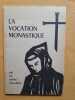 La vocation monastique par un moine bénédictin. Dom Gérard (prieur)