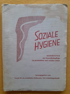 Soziale Hygiene: Merkblätter zur Gesundheitspflege im persönlichen und sozialen Leben