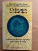 Cristaux sensibles. Contribution théorique et pratique à une science du vivant. Marie-Francoise Tesson & Miguel-Angel Fernandez-Bravo