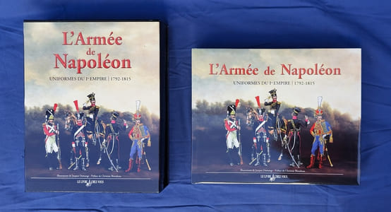L'armée de Napoléon. Uniformes du Ier Empire, 1792-1815.