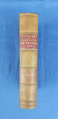 CAMPAGNE DE PRUSSE (1806) D'APRÈS LES ARCHIVES DE LA GUERRE…IENA.
