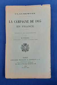 La campagne de 1815 en France
Traduit de l'allemand par M. Niessel,...