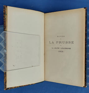 NOTES SUR LA PRUSSE DANS SA GRANDE CATASTROPHE
1806
Publiées par la Section Historique du Grand Etat-Major Prussien ; traduit de l'allemand par le capitaine breveté A. Niessel.