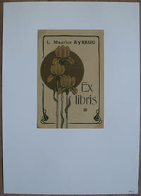 Ex-libris L. Maurice Ayraud. Motif floral. Sans date. 10,5 x 7 cm. Tiré en gris-vert, brun et or. Monogramme de l'artiste dans l'image. Monté sur carton blanc.
