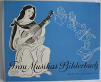 Frau Musikas Bilderbuch für grosse und kleine Kinder gezeichnet von Trudy Wünsche. Den Text verfasste Dr. Martin Hürlimann, beraten durch Dr. Walter Nef und Dr. Bernhard Paumgartner.