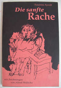 Die sanfte Rache mit Zeichnungen von Alfred Hrdlicka.