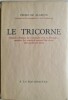 LE TRICORNE
Histoire véridique du Corrégidor et de la Meunière, maintes fois contée et aujourd'hui écrite telle qu'elle fut vécue
. Pedro DE ...