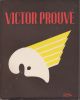 VICTOR PROUVE  1858-1943. Préface de Jean Lurçat.. PROUVE MADELEINE