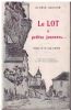 Le Lot à petites journées. Préface de Léon Lafage. Vingt desins originaux dAlice Millocheau. . GRANGIE Eugène. 