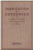 Fabrication des Conserves - Traduit et adapté de l'anglais par Georges Génin ingénieur . JONES OSMAN ( Chimiste en chef de C. and T. Harris LTD ) T. ...