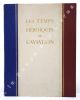 LES TEMPS HEROIQUES DE L'AVIATION (souvenirs). SALADIN RAYMOND