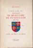 Un historien du XVI° siècle : FRANCOIS DE BEAUCAIRE DE PUYGUILLON évêque de Metz seigneur de Liénesse 1514-1591. Sa vie-ses écrits-sa famille. ...