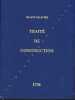 TRAITE DE CONSTRUCTION par Blaise OLLIVIER constructeur des vaisseaux du roi 1736 et LE FLEURON vaisseau de troisième rang de 64 canons construit à ...