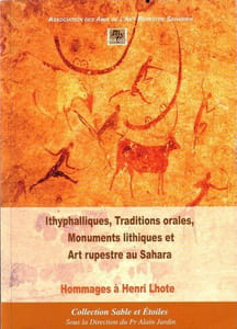 Ithyphalliques, traditions orales, monuments lithiques et art rupestre au Sahara : hommages à Henri Lhote.