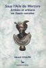 SOUS L'AILE DE MERCURE : Artistes et artisans en Gaule romaine [Catalogue de l'exposition présentée au Musée du Malgré-Tout à Treignes, du 30 avrils ...