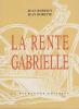 LA RENTE GABRIELLE.. ROBINET (Jean) / MORETTE (Jean) ill.