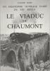 UN GRANDIOSE OUVRAGE D'ART DU XIXE SIÈCLE : le Viaduc de Chaumont.. ROZE (Claude)