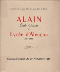 ALAIN Emile Chartier au Lysée d'Alençon (1881-1886) : Commémoration du 17 Novembre 1957. [Exemplaire sur alfa mousse Navarre]