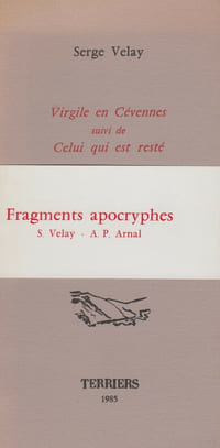 Virgile en Cévennes, suivi de Celui qui est resté. Fragments apocryphes. [Un des 300 exemplaires numérotés sur Arches]