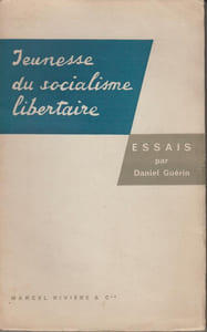 JEUNESSE DU SOCIALISME LIBERTAIRE : essais.
[Envoi de l'auteur]
