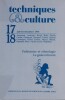 PREHISTOIRE ET ETHNOLOGIE : le geste retrouvé.. TECHNIQUES ET CULTURE N°17-18. Janvier-décembre 1991.