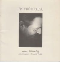 FRONTIERE BELGE : poèmes de William Cliff et photographies de Bernard Feldis.
[Exposition "Frontière belge", Médiathèque de Roubaix]
