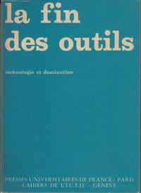 LA FIN DES OUTILS : technologie et domination.