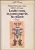Les Femmes, la pornographie, l'érotisme.. HANS Marie-Françoise / LAPOUGE Gilles