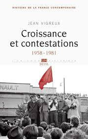 HISTOIRE DE LA FRANCE CONTEMPORAINE 9. Croissance et contestations. 1958-1981.