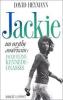 JACKIE : un mythe américain (Jacqueline Kennedy-Onassis). HEYMANN David