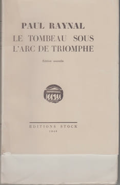 Le Tombeau sous l'arc de triomphe.. RAYNAL (Paul)